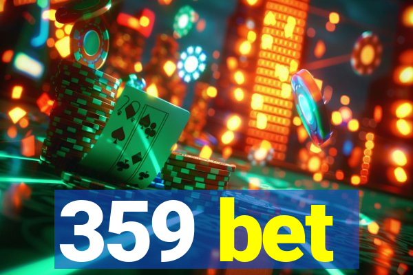 359 bet